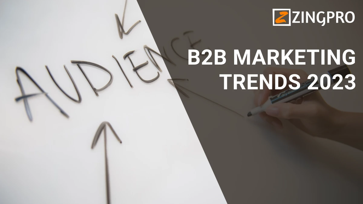 B2B Marketing Trends 2023 | Zingpro